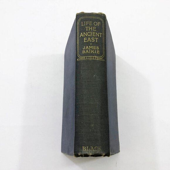 The Life of The Ancient East Rev. J. Baikie HB 1923 London 1st Edition